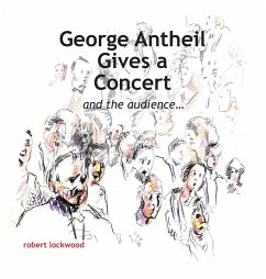 George Antheil Gives a Concert - Lockwood, Robert