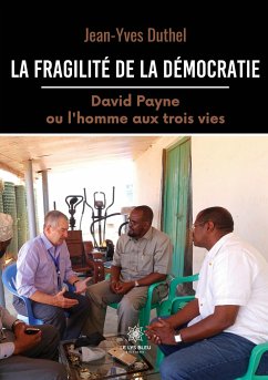 La fragilité de la démocratie: David Payne ou l'homme aux trois vies - Jean-Yves Duthel
