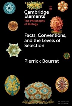 Facts, Conventions, and the Levels of Selection (eBook, PDF) - Bourrat, Pierrick
