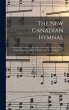 The New Canadian Hymnal: a Collection... - Bild 1