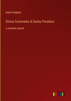 Divina Commedia di Dante; Paradiso - Alighieri, Dante