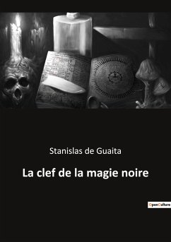 La clef de la magie noire - De Guaita, Stanislas