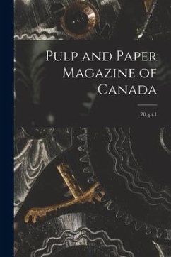 Pulp and Paper Magazine of Canada; 20, pt.1 - Anonymous