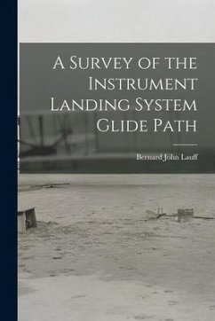 A Survey of the Instrument Landing System Glide Path - Lauff, Bernard John