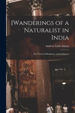 [Wanderings of a Naturalist in India: the Western Himalayas, and Cashmere