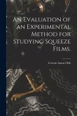 An Evaluation of an Experimental Method for Studying Squeeze Films.