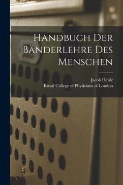 Handbuch Der Bänderlehre Des Menschen - Henle, Jacob