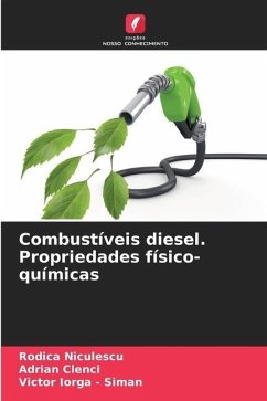 Combustíveis diesel. Propriedades físico-químicas - Niculescu, Rodica;Clenci, Adrian;Iorga - Siman, Victor