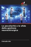 Le peculiarità e le sfide della gestione neurochirurgica