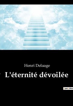 L'éternité dévoilée - Delaage, Henri