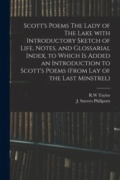 Scott's Poems The Lady of The Lake With Introductory Sketch of Life, Notes, and Glossarial Index, to Which is Added an Introduction to Scott's Poems (