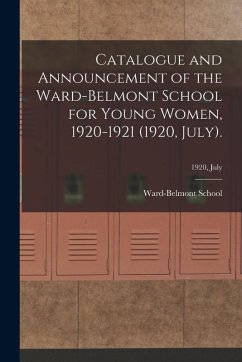 Catalogue and Announcement of the Ward-Belmont School for Young Women, 1920-1921 (1920, July).; 1920, July Cover Catalogue and Announcement of the Ward-Belmont School for Young Women, 1920-1921 (1920, July).; 1920, July