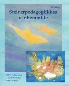 Steinerpedagogiikkaa vanhemmille - esittely ja taiteellisia harjoituksia lapsille - Halmekoski, Päivi