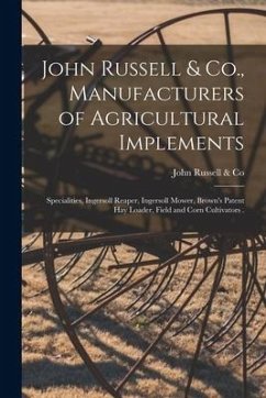 Cover John Russell & Co., Manufacturers of Agricultural Implements [microform]: Specialities, Ingersoll Reaper, Ingersoll Mower, Brown's Patent Hay Loader,