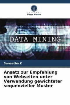 Ansatz zur Empfehlung von Webseiten unter Verwendung gewichteter sequenzieller Muster - K, Suneetha