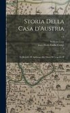 Storia Della Casa D'Austria: Da Rodolfo di Apsburgo Alla Morte di Leopoldo II; v.4