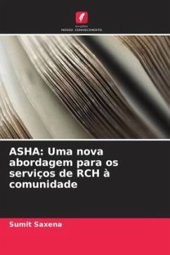 ASHA: Uma nova abordagem para os serviços de RCH à comunidade - Saxena, Sumit