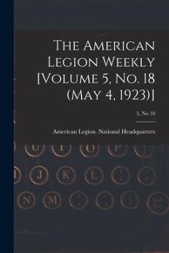 The American Legion Weekly [Volume 5, No. 18 (May 4, 1923)]; 5, no 18