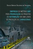 Emprego do Método AHP para Priorização de Projetos de Automação em uma Linha de Produção de Carrocerias (eBook, ePUB)
