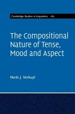 Compositional Nature of Tense, Mood and Aspect: Volume 167 (eBook, PDF)