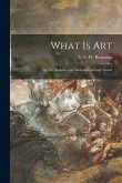 What is Art: or, Art Theories and Methods Concisely Stated