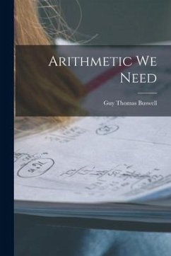 Arithmetic We Need - Buswell, Guy Thomas