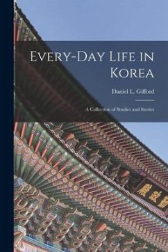 Every-day Life in Korea: a Collection of Studies and Stories