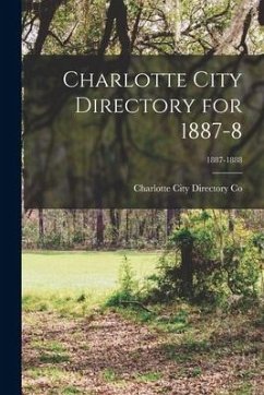 Charlotte City Directory for 1887-8; 1887-1888