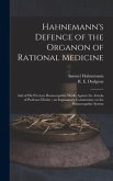 Hahnemann's Defence of the Organon of Rational Medicine: and of His Previous Homoeopathic Works Against the Attacks of Professor Hecker; an Explanator
