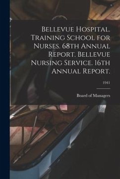 Bellevue Hospital. Training School for Nurses. 68th Annual Report. Bellevue Nursing Service. 16th Annual Report.; 1941