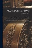 Manitoba Farms [microform]: Stock Farms, Grain Farms, Dairy Farms, 3 to 15 Miles From Winnipeg and Near Markets in Best Districts: River Farms & M