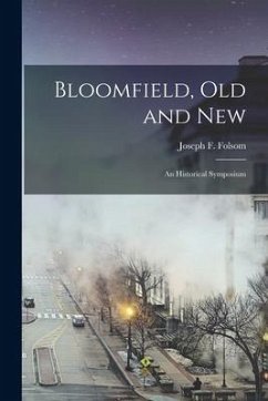 Cover Bloomfield, Old and New: an Historical Symposium