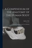 A Compendium of the Anatomy of the Human Body: Intended Principally for the Use of Students; 1