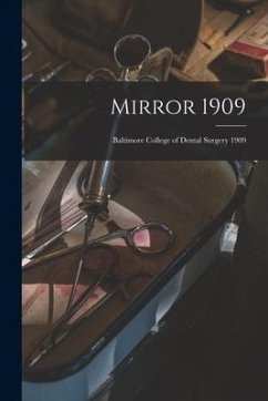 Mirror 1909: Baltimore College of Dental Surgery 1909 - Anonymous