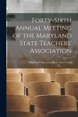 Forty-sixth Annual Meeting of the Maryland State Teachers' Association