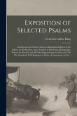 Exposition of Selected Psalms: Introduction in Which is Given a Biographical Sketch of the Author, by His Brother, and a Number of Interesting Monogr