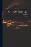 Utrum Horum?: the Government, or, the Country?