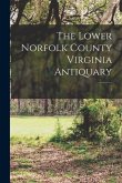 The Lower Norfolk County Virginia Antiquary; 1