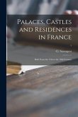 Palaces, Castles and Residences in France: Built From the 15th to the 18th Century; 1