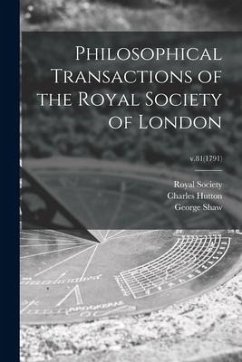 Philosophical Transactions of the Royal Society of London; v.81(1791) - Hutton, Charles; Shaw, George