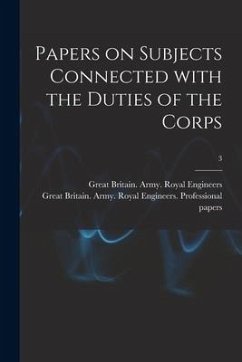 Papers on Subjects Connected With the Duties of the Corps; 3