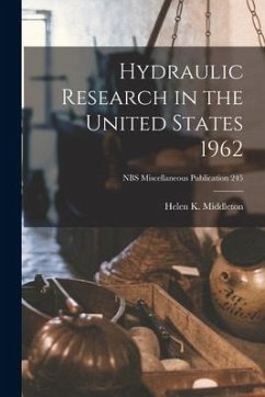 Hydraulic Research in the United States 1962; NBS Miscellaneous Publication 245 - Middleton, Helen K.