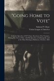 "Going Home to Vote": Authentic Speeches of S.P. Chase, Secretary of the Treasury, During His Visit to Ohio, With His Speeches at Indianapol