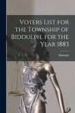 Voters List for the Township of Biddulph, for the Year 1883 [microform]
