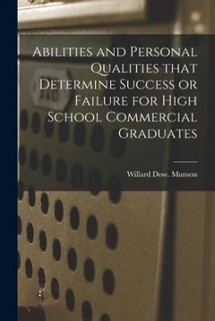 Abilities and Personal Qualities That Determine Success or Failure for High School Commercial Graduates - Munson, Willard Dow