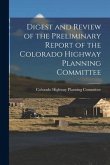 Digest and Review of the Preliminary Report of the Colorado Highway Planning Committee