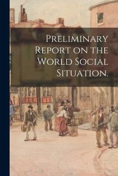 Preliminary Report on the World Social Situation. - Anonymous