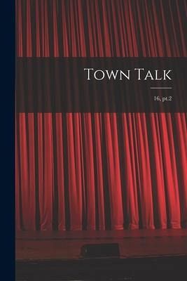 Town Talk; 16, pt.2