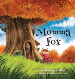 Momma Fox: Always There for Her Seven Little Foxes - Roach, Vicki