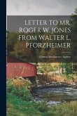 Letter to Mr. Roger W. Jones from Walter L. Pforzheimer